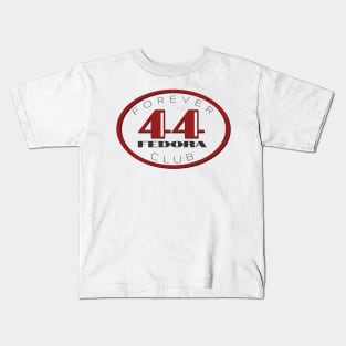 Forever 44 Fedora Club Kids T-Shirt